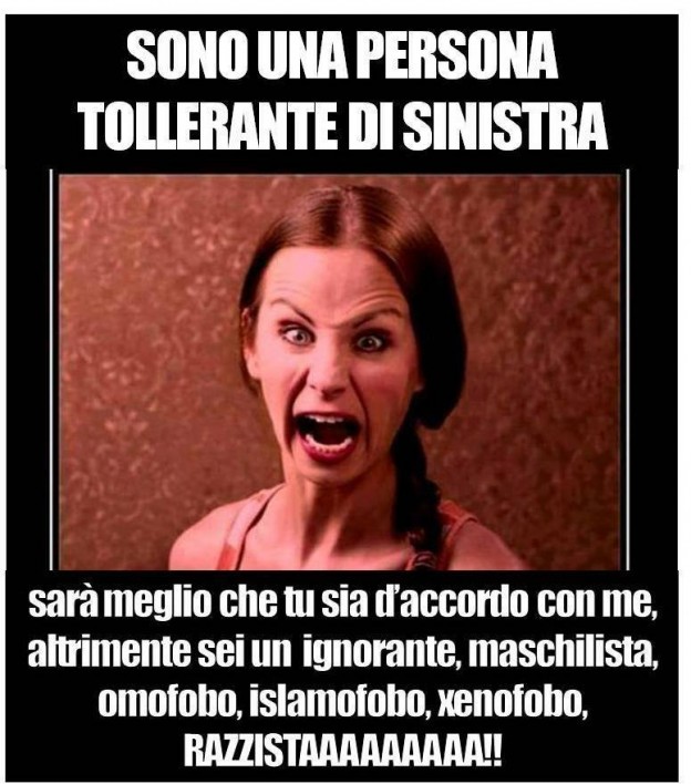 SONO UNA PERSONA TOLLERANTE DI SINISTRA