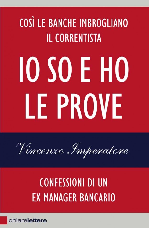 «IO, VINCENZO IMPERATORE, DIRIGENTE BANCARIO PENTITO VI SVELO I TRUCCHI DELLE BANCHE»