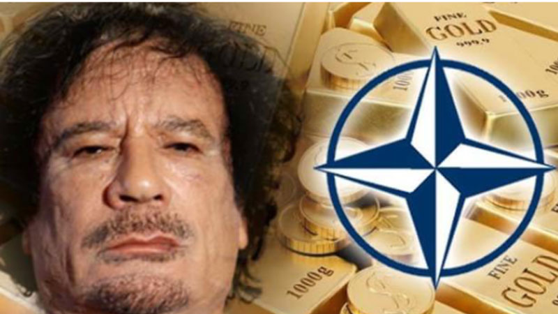 LA NATO HA UCCISO GHEDDAFI PER FERMARE LA CREAZIONE LIBICA DELLA GOLD-BACKED VALUTA